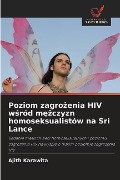 Poziom zagro¿enia HIV w¿ród m¿¿czyzn homoseksualistów na Sri Lance - Ajith Karawita
