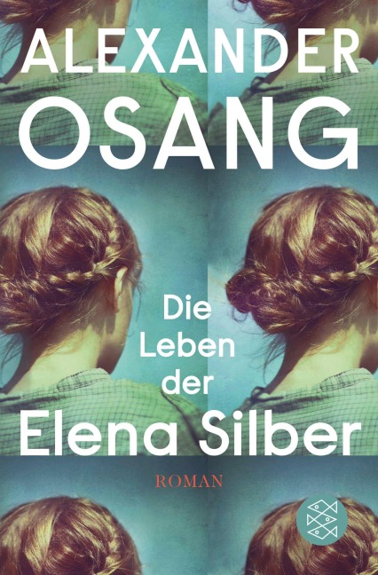 Die Leben der Elena Silber - Alexander Osang