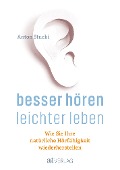 Cover-Bild zum Titel 'Besser hören - leichter leben' von 'Anton Stucki'