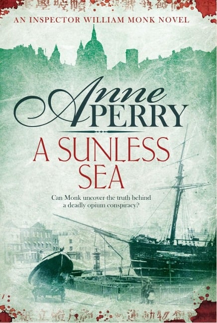 A Sunless Sea (William Monk Mystery, Book 18) - Anne Perry