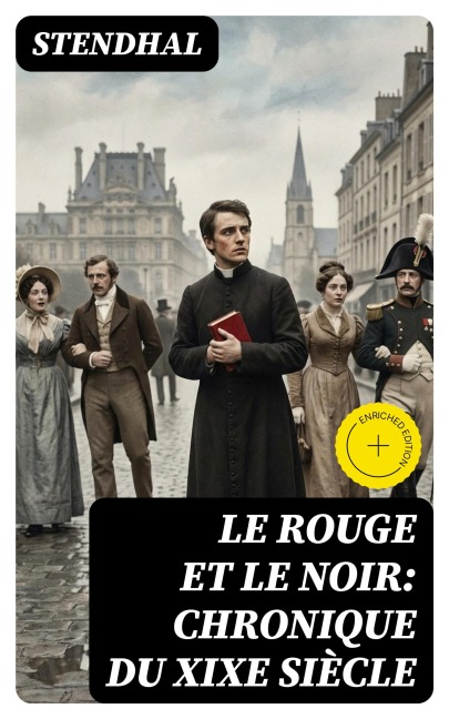 Le rouge et le noir: chronique du XIXe siècle - Stendhal