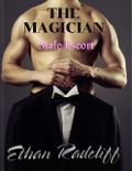 Cover-Bild zum Titel 'The Magician, (Male Escort)' von 'Ethan Radcliff'