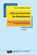 Cover-Bild zum Titel 'Fälle zum Strafrecht für Polizeibeamte' von 'Barbara Blum, Frank Hofmann, Eva Kohler'