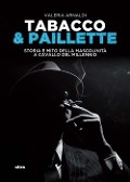 Cover-Bild zum Titel 'Tabacco & paillette. Storia e mito della mascolinità a cavallo del millennio' von 'Valeria Arnaldi'