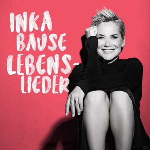 Lebenslieder - Inka Bause