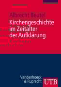 Cover-Bild zum Titel 'Kirchengeschichte im Zeitalter der Aufklärung' von 'Albrecht Beutel'