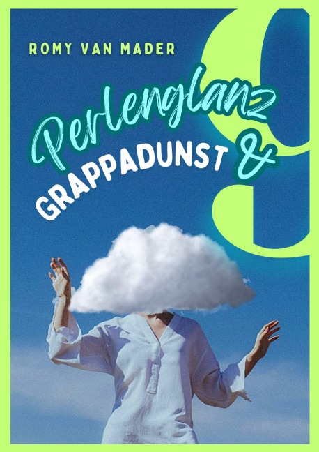 Perlenglanz & Grappadunst - Romy van Mader