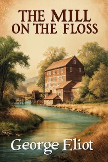 The Mill on the Floss - George Eliot