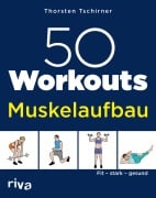 Cover-Bild zum Titel '50 Workouts - Muskelaufbau' von 'Thorsten Tschirner'