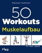 Cover-Bild zum Titel '50 Workouts - Muskelaufbau' von 'Thorsten Tschirner'