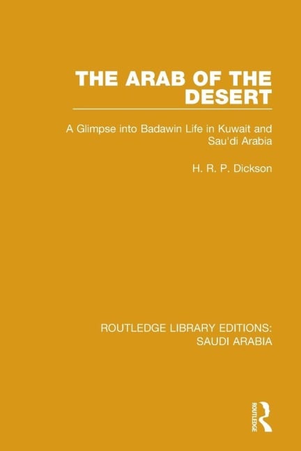 The Arab of the Desert Pbdirect - H R P Dickson