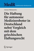 Cover-Bild zum Titel 'Die Haftung für autonome Medizinroboter in Deutschland nebst Vergleich mit dem griechischen Haftungsrecht' von 'Antonia Nikolopoulou'
