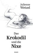 Cover-Bild zum Titel 'Das Krokodil und die Nixe' von 'Julienne Wetzel'