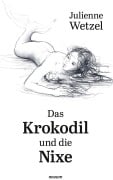 Cover-Bild zum Titel 'Das Krokodil und die Nixe' von 'Julienne Wetzel'