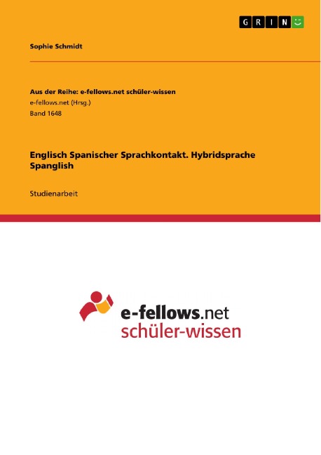 Englisch Spanischer Sprachkontakt. Hybridsprache Spanglish - Sophie Schmidt