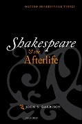 Cover-Bild zum Titel 'Shakespeare and the Afterlife' von 'John S. Garrison'