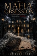 Cover-Bild zum Titel 'Mafia Obsession' von 'Nox Everhart'