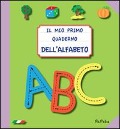 Cover-Bild zum Titel 'Il mio primo quaderno dell'alfabeto 2.0' von 'Eugenia Dolzhenkova, Luca Grigolato'