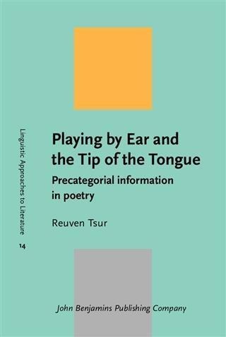 Playing by Ear and the Tip of the Tongue - Reuven Tsur