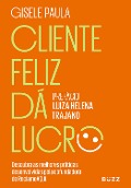 Cover-Bild zum Titel 'Cliente feliz dá lucro' von 'Paula Gisele'