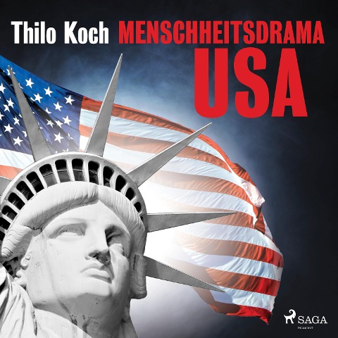 Menschheitsdrama USA - Thilo Koch