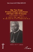 Mgr Paul Etoga premier évêque autochtone d'Afrique noire française - Etoga Mvondo