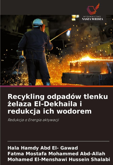 Recykling odpadów tlenku ¿elaza El-Dekhaila i redukcja ich wodorem - Hala Hamdy Abd El- Gawad, Fatma Mostafa Mohammed Abd-Allah, Mohamed El-Menshawi Hussein Shalabi