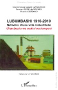 Cover-Bild zum Titel 'Lubumbashi 1910-2010' von 'Rosario Giordano, Bogumil Jewsiewicki, Donatien Dibwe Dia Mwembu'