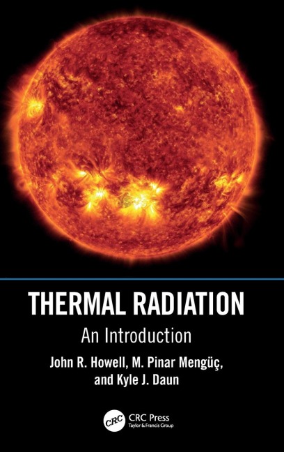 Thermal Radiation - John R. Howell, M. Pinar Mengüc, Kyle J. Daun