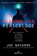 Cover-Bild zum Titel 'Personalità pericolose. Come riconoscere le persone che possono danneggiarci e imparare a difenderci' von 'Joe Navarro'