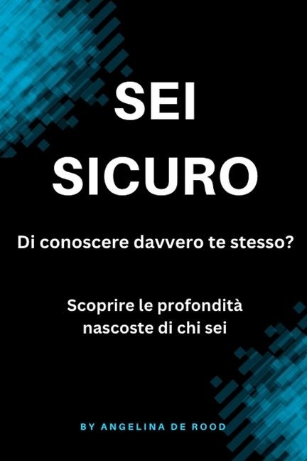 SEI SICURO Di conoscere davvero te stesso? - Angelina de Rood