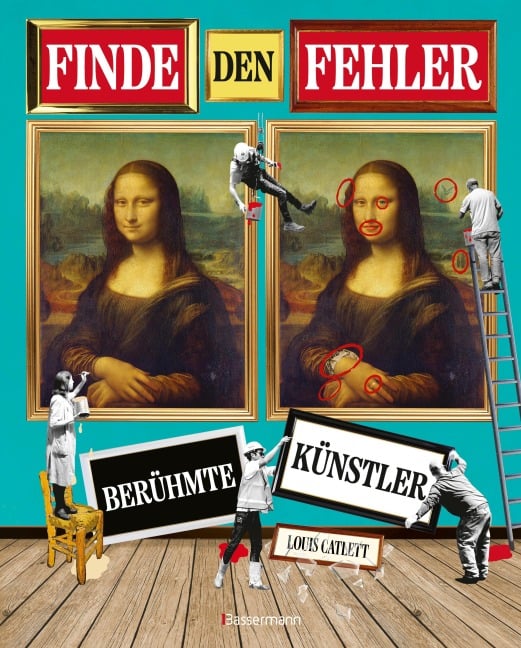 Finde den Fehler - Berühmte Künstler - Bilderrätsel mit 30 weltbekannten Gemälden - Louis Catlett