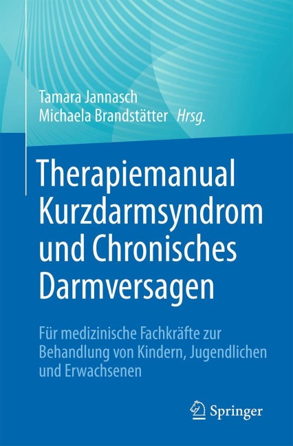Therapiemanual Kurzdarmsyndrom und Chronisches Darmversagen - 