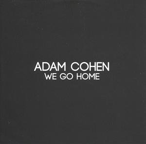 We Go Home - Adam Cohen