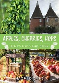 Cover-Bild zum Titel 'Apples, Cherries, Hops' von 'Naomi Dickins'