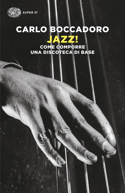 Jazz! Come comporre una discoteca di base - Carlo Boccadoro