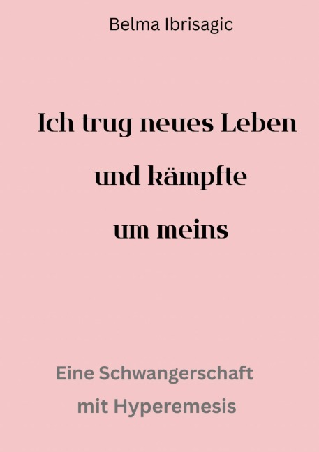 Ich trug neues Leben und kämpfte um meins - Belma Ibrisagic