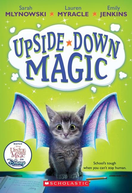 Upside-Down Magic (Upside-Down Magic #1) - Sarah Mlynowski, Lauren Myracle, Emily Jenkins