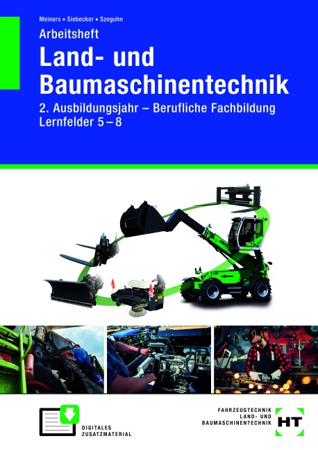 Arbeitsheft Land- und Baumaschinentechnik. 2. Ausbildungsjahr - Lernfelder 5 - 8 - Hermann Meiners, Ralf Siebecker, Stefanie Szeguhn