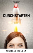 Cover-Bild zum Titel 'Durchstarten' von 'Michael Bolden'