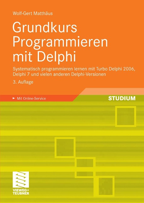 Grundkurs Programmieren mit Delphi - Wolf-Gert Matthäus