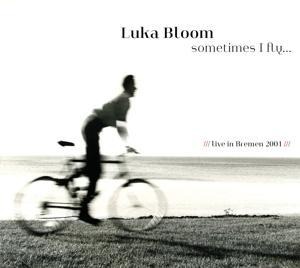 Sometimes I Fly - Luka Bloom