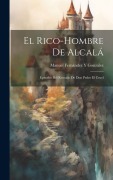Cover-Bild zum Titel 'El Rico-Hombre De Alcalá: Episodio Del Reinado De Don Pedro El Cruel' von 'Manuel Fernández Y. González'