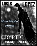 Cryptic Consequences - Lori R. Lopez