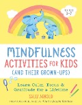 Mindfulness Activities for Kids (and Their Grown-Ups) - Sally Arnold