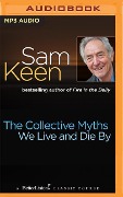 COLLECTIVE MYTHS WE LIVE & D M - Sam Keen