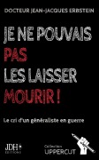 Cover-Bild zum Titel 'Je ne pouvais pas les laisser mourir !' von 'Docteur Jean-Jacques Erbstein'