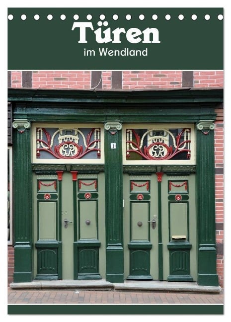 Türen im Wendland (Tischkalender 2025 DIN A5 hoch), CALVENDO Monatskalender - Hermann Koch