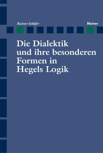 Die Dialektik und ihre besonderen Formen in Hegels Logik - Rainer Schäfer