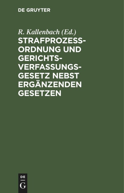 Strafprozeßordnung und Gerichtsverfassungsgesetz nebst ergänzenden Gesetzen - 